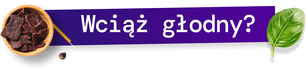 Wciąż głodny?